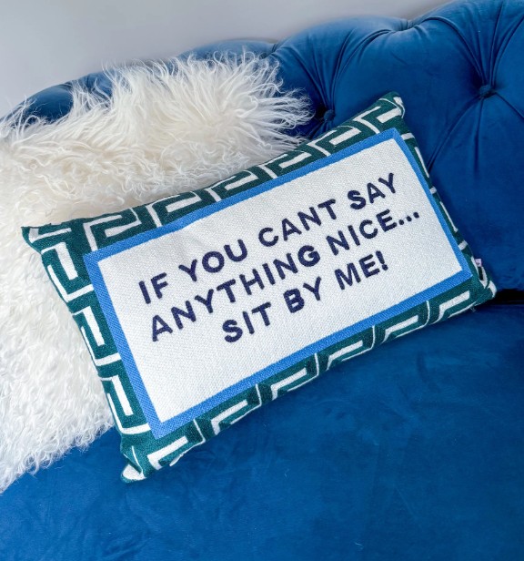 If you can't say anything nice pillow on a blue couch